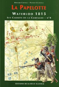 04.Waterloo 1815, les Carnets de la Campagne 4 - La Papelo