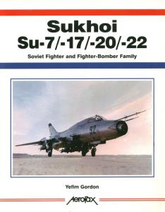 Aerofax - Sukhoi Su-7, -17, -20, -22 - Soviet Fighter and Fighter-Bomber Family