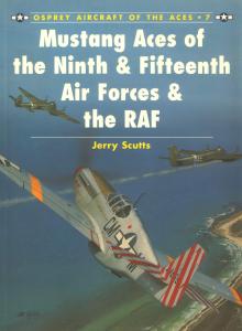 Aircraft of the Aces 007 - North American P-51 Mustang Aces of the Ninth & Fifteenth Air F