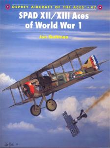 Aircraft of the Aces 047 - Spad XII-XIII Aces Of World War 1