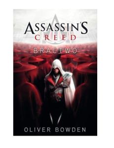 Assassins Creed 02 Bractwo Bowden Oliver