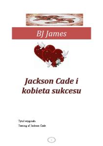 B. J. James - Jackson Cade i kobieta sukcesu