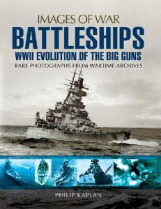 Battleships - WW II Evolution of the Big Guns (Images of War)