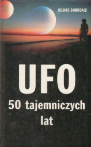 Bourdais Gildas - UFO - 50 Tajemniczych Lat