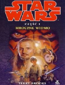Brooks T. 1999 - Star Wars - Mroczne Widmo - Epizod I