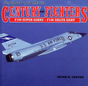 Century Fighters F 100 Super Sabre F 106 Delta Dart