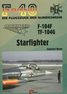 F-40 Flugzeuge Der Bundeswehr 045 - Lockheed F-104F , TF-104G Starfighter