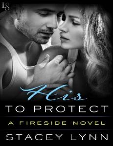 (Fireside #2)His to Protect - Stacey Lynn