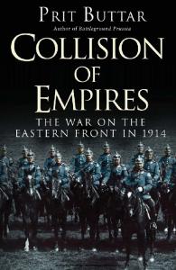 General Military - Collision of Empires The War on the Eastern Front in 1914