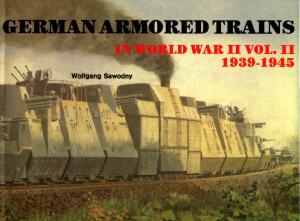 German Armored Trains in World War II, vol.II 1939-1945