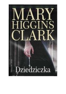 Higgins Clark Mary - Dziedziczka