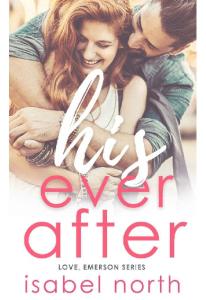 His Ever After (Love, Emerson B) - Isabel North(ang.)