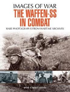 Images of War - The Waffen SS in combat