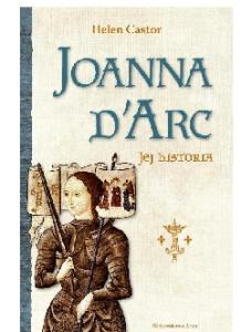 Joanna dArc - jej historia - Helen Castor