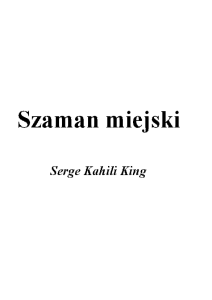 King Serge Kahili - Szaman miejski