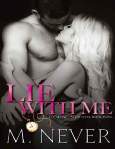 Lie With Me (Decadence After Dark #4) - M. Never