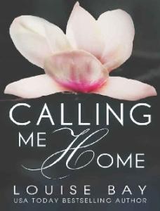 Louise Bay Calling Me Home (Calling Me 3)(ang)