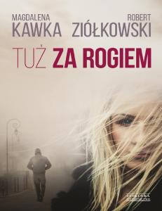 Magdalena Kawka - Tuz za rogiem - Robert Ziolkows