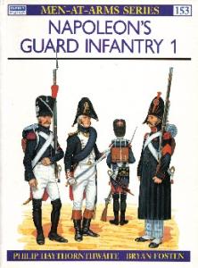 Men At Arms 153 - Napoleons Guard Infantry 1v[Osprey Maa 153]