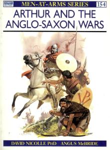 Men At Arms 154 - Arthur And The Anglo-Saxon Wars[Osprey Maa 154]