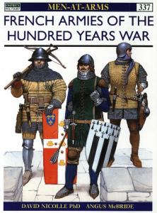 Men at Arms 337 - French Armies of the Hundred Years War