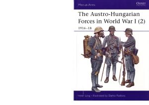 Men At Arms 397 - Austro-Hungarian Forces In World War I 2. 1916 - 1918[Osprey Maa 397]