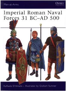 Men At Arms 451 - Imperial Roman Naval Forces 31 BC-AD 500