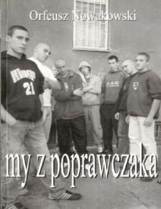 Orfeusz Nowakowski- My z poprawczaka
