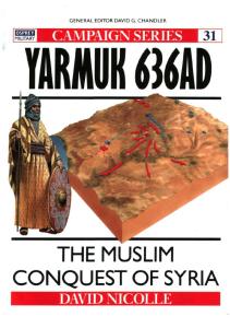 Osprey - Campaign - 031 - 1994 - Yarmuk 636 AD - The Muslim Conquest of Syria