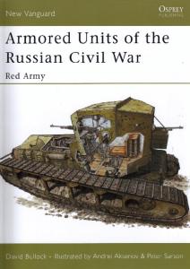 Osprey - New Vanguard 095 - Armoured Units Of The Russian Civil War - Red Army [Osprey Nv