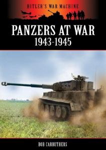 Panzers at War 1943-1945 (Hitlers War Machine)