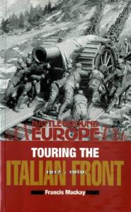 Pen & Sword - Battleground Europe - Touring The Italian Front 1917-1919