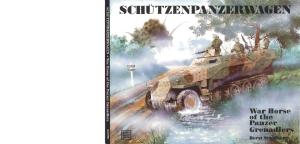 Schutzenpanzerwagen War Horse of the Panzer Grenadiers