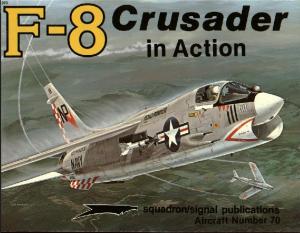 Squadron Signal - Aircraft - In Action - 1070 - Vought F-8 Crusader