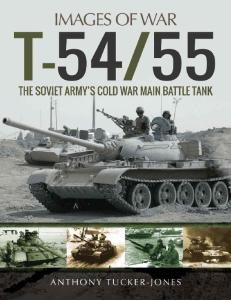 T-54-55. The Soviet Armys Cold War Main Battle Tank (Images of War)