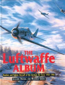 The Luftwaffe Album. Bomber and Fighter Aircraft of the German Air Force 1933-1945