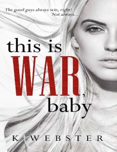 This Is War, Baby - K. Webster