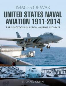 United States Naval Aviation 1911-2014 (Images of War)