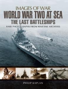 World War Two at Sea The Last Battleships (Images of War)